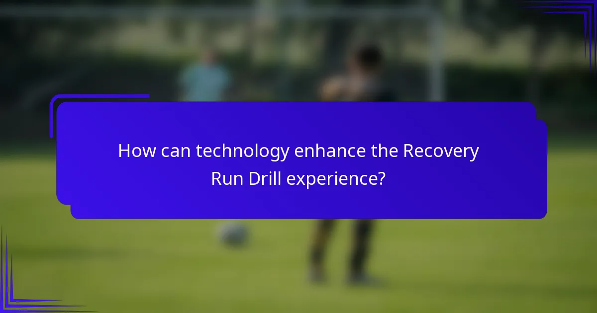 How can technology enhance the Recovery Run Drill experience?