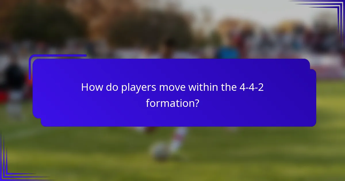 How do players move within the 4-4-2 formation?