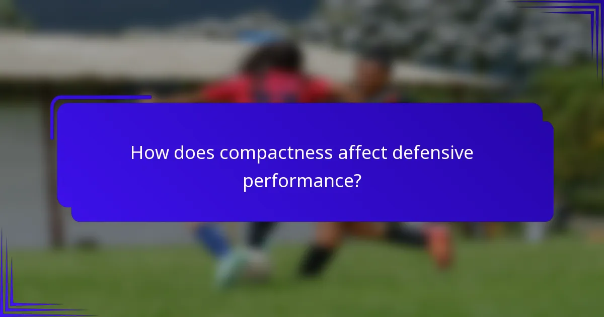 How does compactness affect defensive performance?