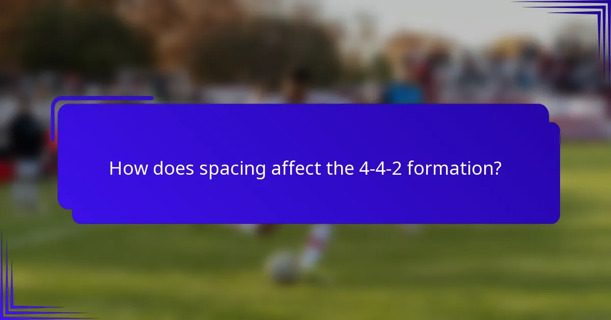 How does spacing affect the 4-4-2 formation?