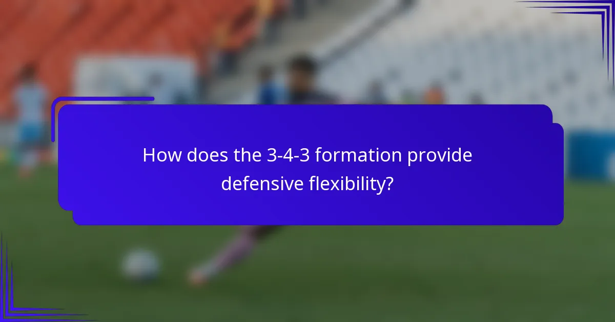 How does the 3-4-3 formation provide defensive flexibility?