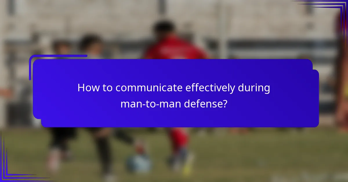 How to communicate effectively during man-to-man defense?
