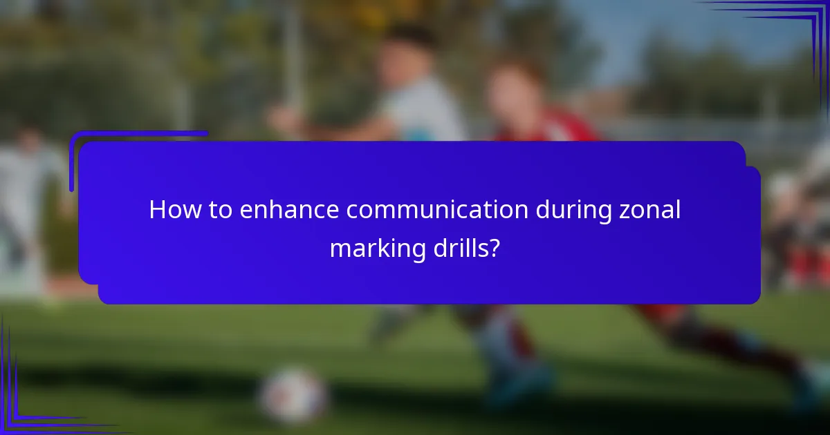 How to enhance communication during zonal marking drills?
