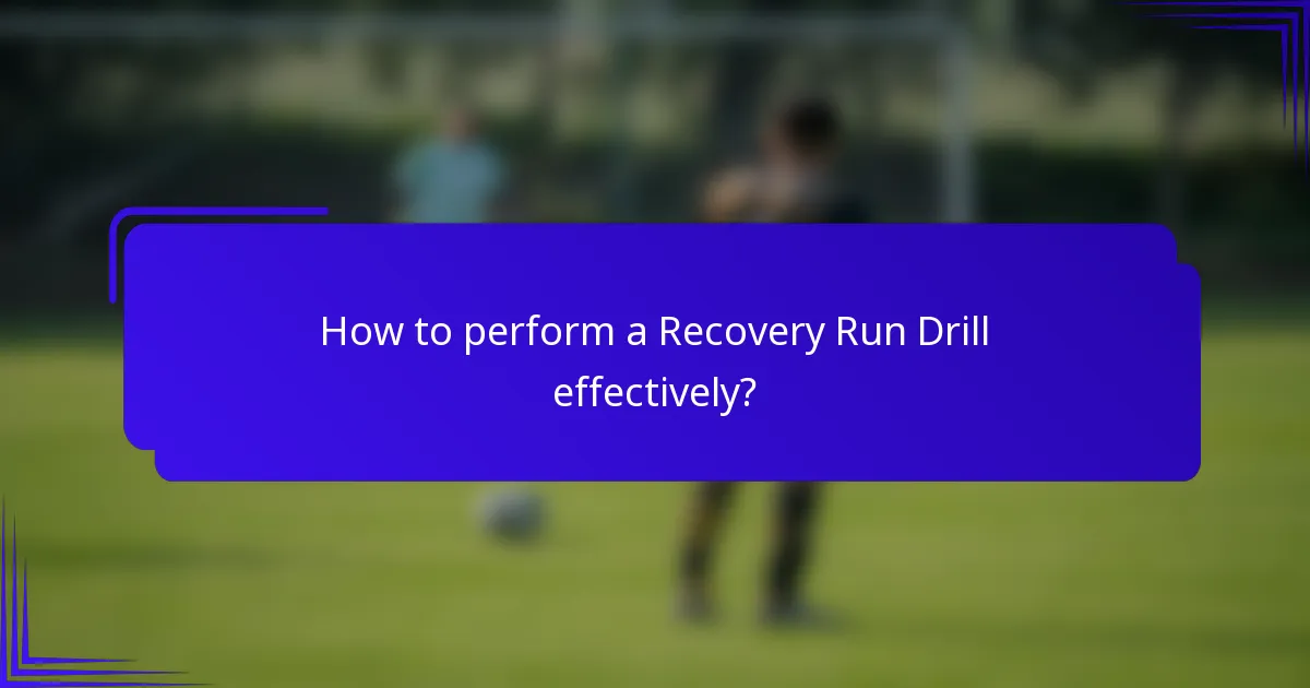 How to perform a Recovery Run Drill effectively?