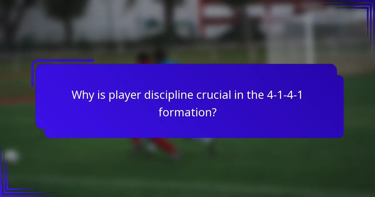 Why is player discipline crucial in the 4-1-4-1 formation?